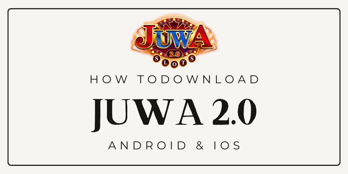 Juwa 2.0 Download & Install Guide (iPhone & Android) | Verified Access